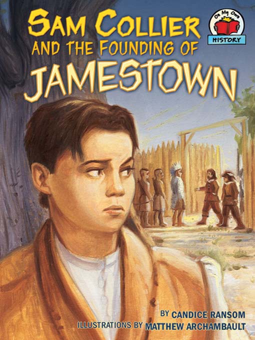 Title details for Sam Collier and the Founding of Jamestown by Candice Ransom - Available